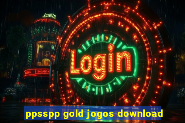 ppsspp gold jogos download