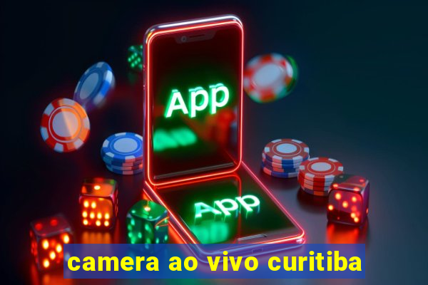 camera ao vivo curitiba