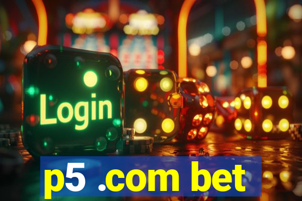 p5 .com bet