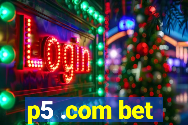 p5 .com bet