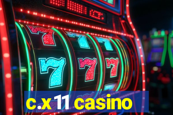 c.x11 casino