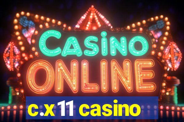 c.x11 casino