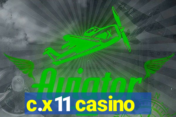 c.x11 casino