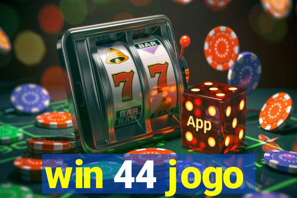 win 44 jogo