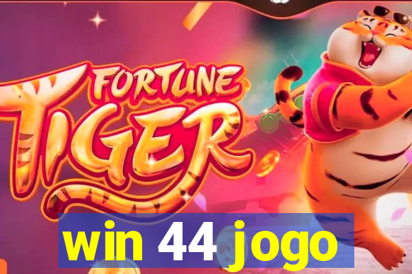 win 44 jogo
