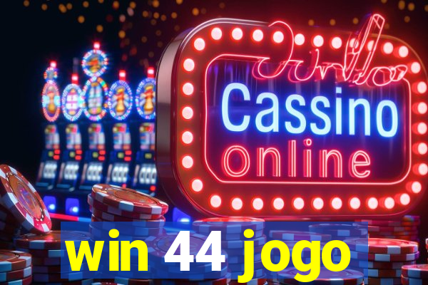 win 44 jogo