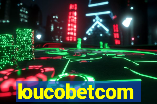 loucobetcom