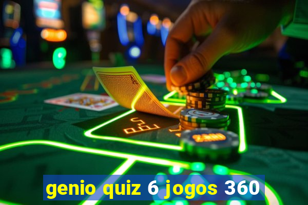 genio quiz 6 jogos 360