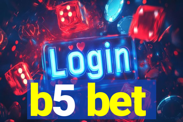 b5 bet
