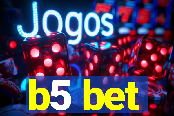 b5 bet
