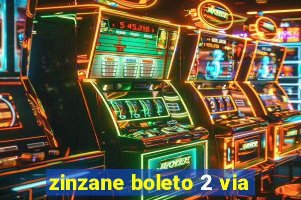 zinzane boleto 2 via