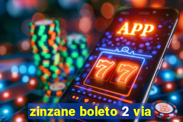 zinzane boleto 2 via