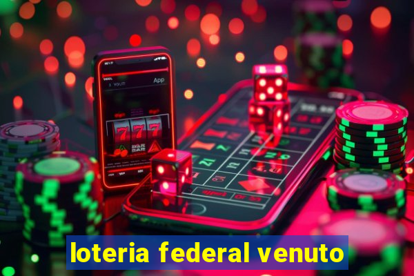 loteria federal venuto