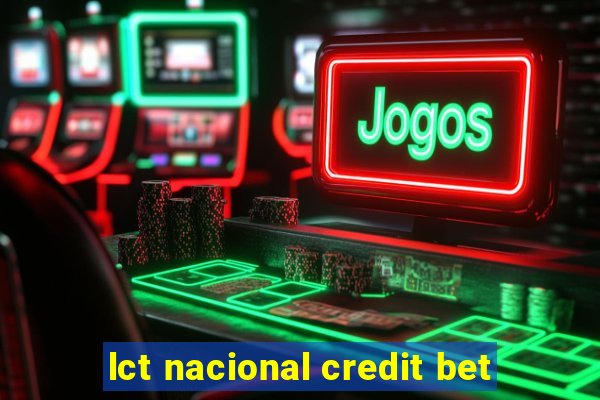 lct nacional credit bet