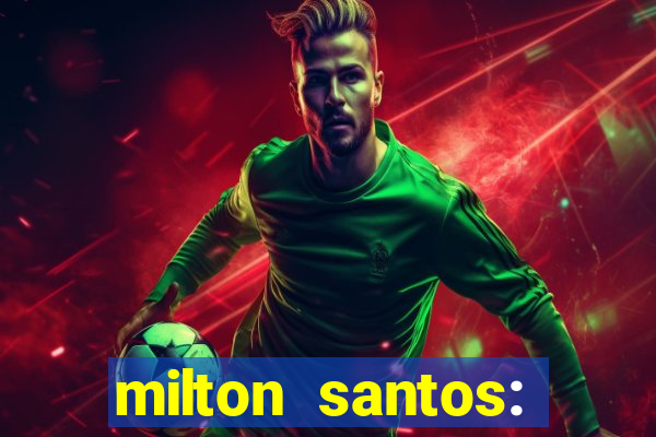 milton santos: biografia resumo