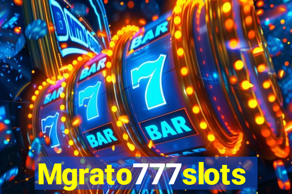 Mgrato777slots