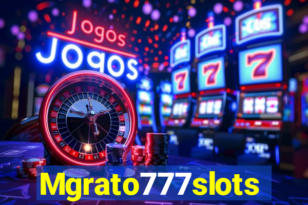 Mgrato777slots