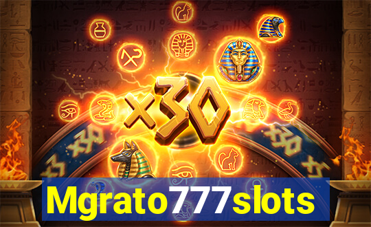 Mgrato777slots