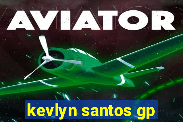 kevlyn santos gp