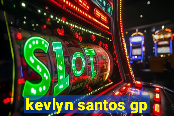 kevlyn santos gp