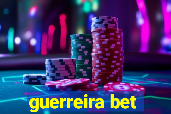 guerreira bet