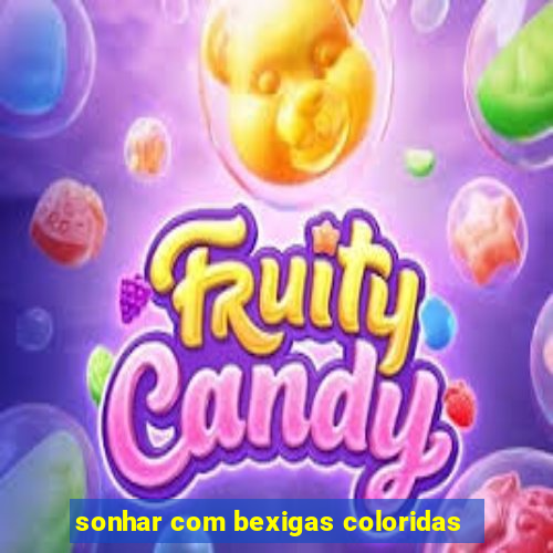 sonhar com bexigas coloridas