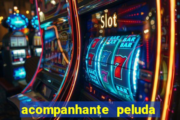 acompanhante peluda s?o paulo