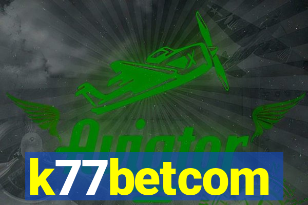 k77betcom