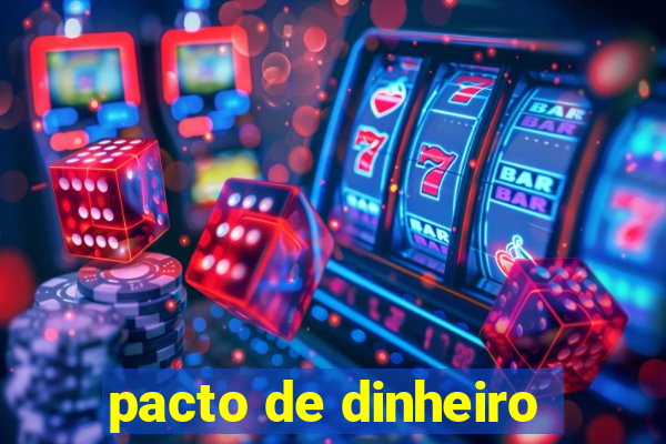 pacto de dinheiro