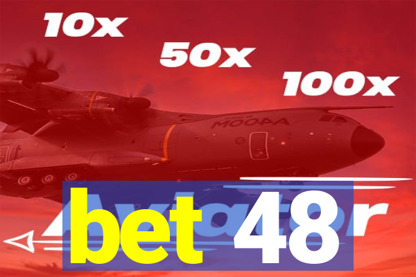 bet 48