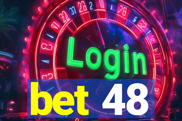 bet 48