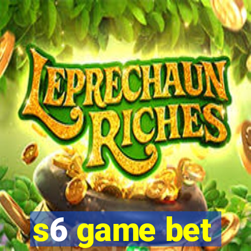s6 game bet
