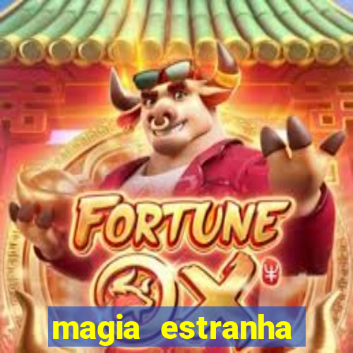 magia estranha filme completo dublado online