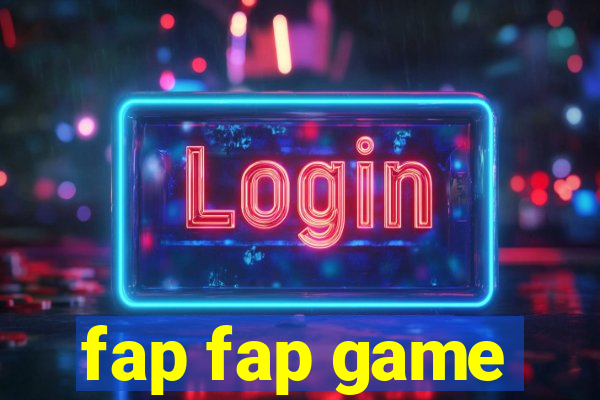fap fap game
