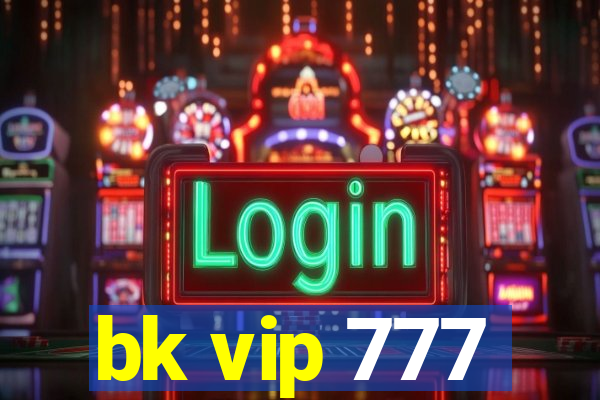 bk vip 777