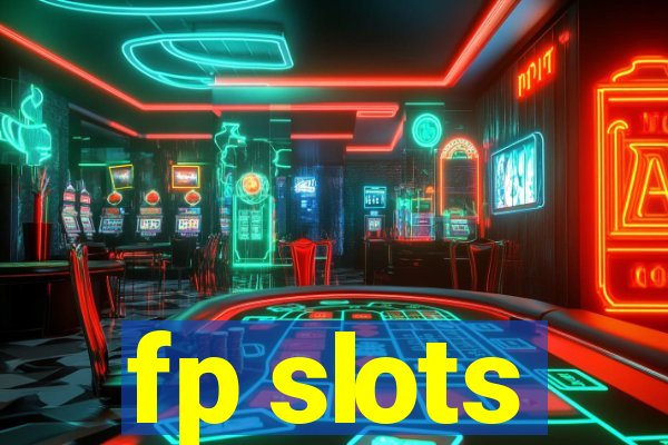 fp slots