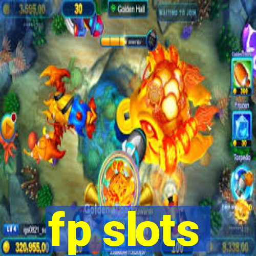 fp slots