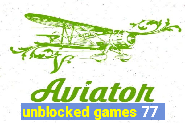 unblocked games 77