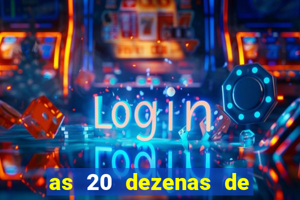 as 20 dezenas de ouro da dupla sena