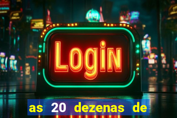 as 20 dezenas de ouro da dupla sena