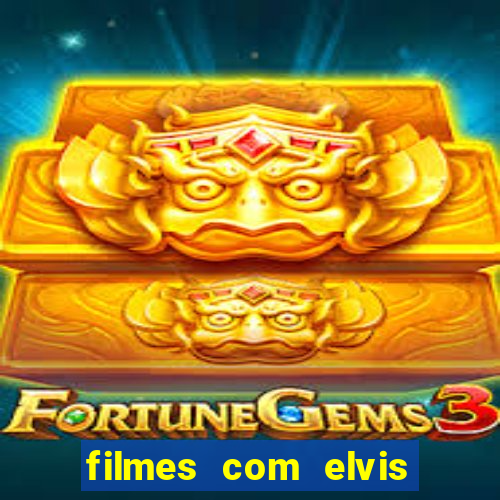 filmes com elvis presley dublado