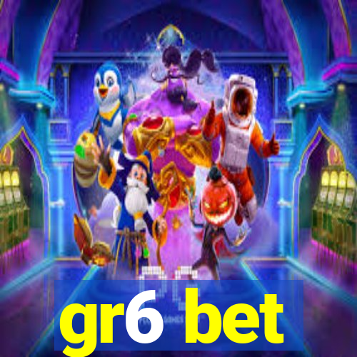 gr6 bet