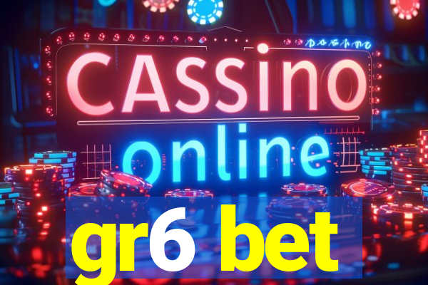 gr6 bet