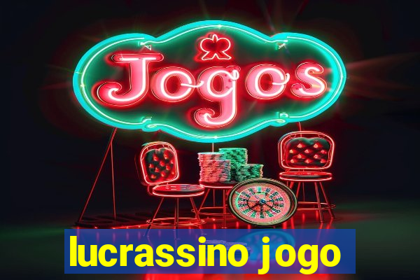 lucrassino jogo