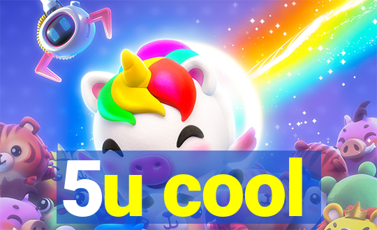 5u cool