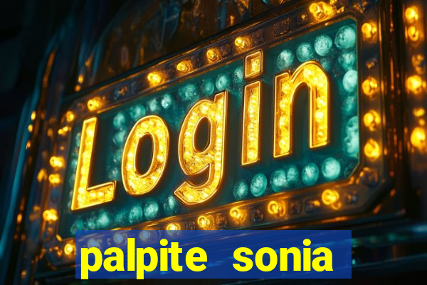 palpite sonia santos hoje