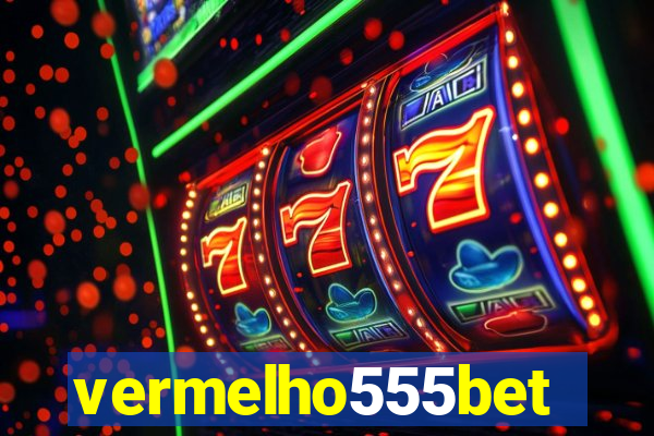 vermelho555bet