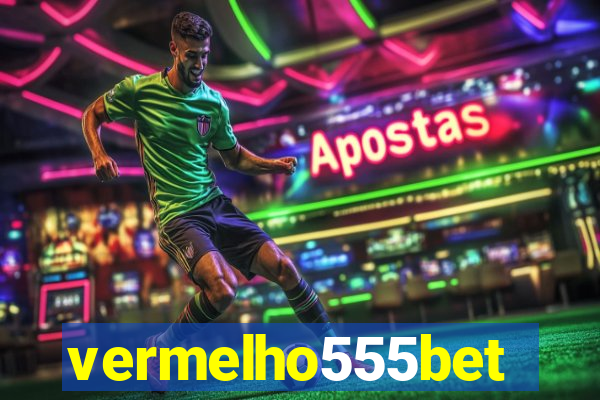 vermelho555bet