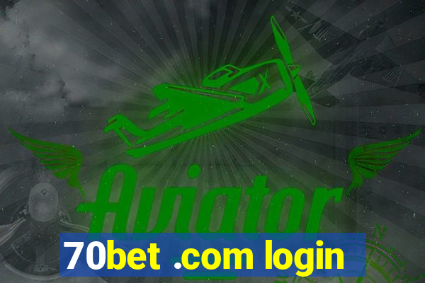 70bet .com login