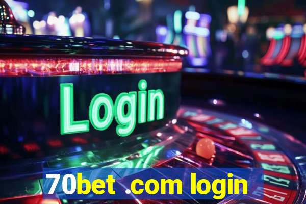 70bet .com login